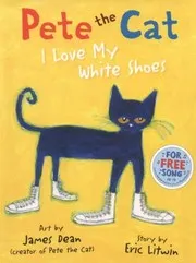 Cover of Pete the Cat I Love My White Shoes