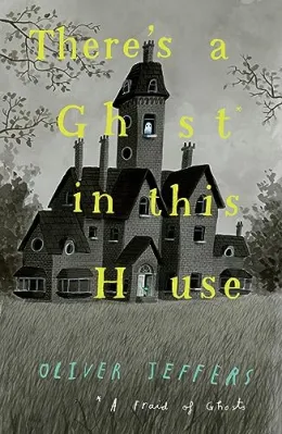 Cover of There’s a Ghost in This House