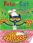 Cover of Pete the Cat and the Perfect Pizza Party