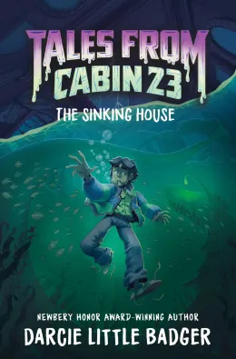Cover of Tales From Cabin 23: The Sinking House