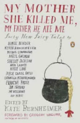 Cover of My Mother She Killed Me, My Father He Ate Me