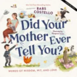 Cover of Did Your Mother Ever Tell You?