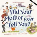 Cover of Did Your Mother Ever Tell You?
