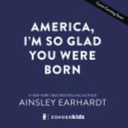 Cover of America, I'm So Glad You Were Born