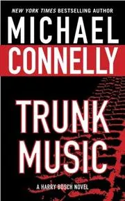 Cover of Trunk Music (Harry Bosch Novels)