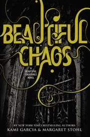 Cover of Beautiful Chaos (Beautiful Creatures Series, Book 3)