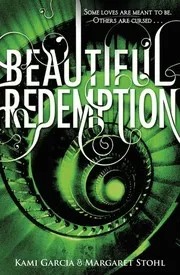Cover of Beautiful Redemption (Beautiful Creatures Series, Book 4)