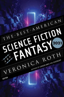 Cover of The Best American Science Fiction And Fantasy 2021