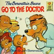 Cover of The  Berenstain bears go to the doctor