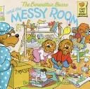 Cover of The Berenstain Bears and the messy room