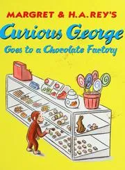 Cover of Margret & H.A. Rey's Curious George goes to a chocolate factory