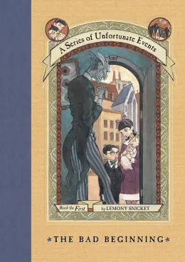 Cover of The Bad Beginning - Book 1 of A Series of Unfortunate Events