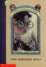 Cover of The Miserable Mill - Book 4 of A Series of Unfortunate Events