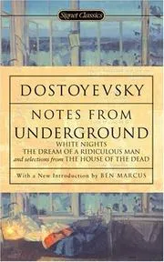 Cover of Notes from underground, White nights, The dream of a ridiculous man, and selections from The house of the dead