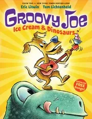 Cover of Groovy Joe: Ice Cream & Dinosaurs