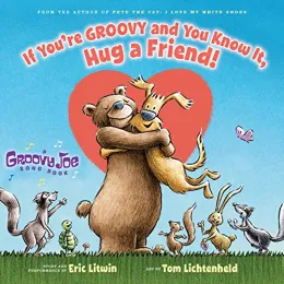 Cover of If you're groovy and you know it, hug a friend!