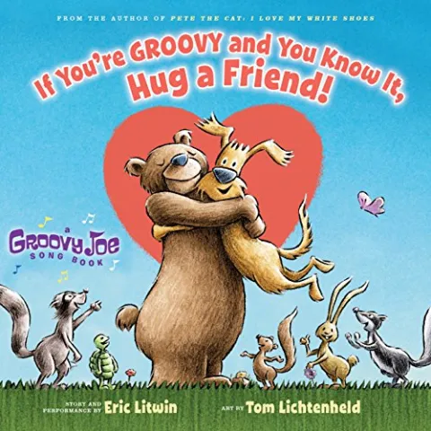 Cover of If you're groovy and you know it, hug a friend!