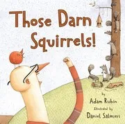 Cover of Those darn squirrels!