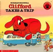 Cover of Clifford Takes A Trip (Clifford)