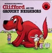 Cover of Clifford and the Grouchy Neighbors (Clifford the Big Red Dog)