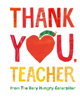 Cover of Thank You, Teacher from The Very Hungry Caterpillar
