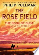 Cover of The Book of Dust: The Rose Field (Book of Dust, Volume 3)
