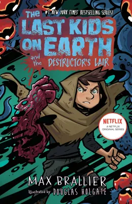 Cover of The Last Kids on Earth and the Destructor's Lair