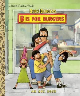 Cover of Bob's Burgers: B is for Burgers: An ABC Book