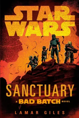Cover of Star Wars: Sanctuary (A Bad Batch Novel)