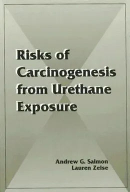 Cover of Risks of Carcinogenesis from Urethane Exposure
