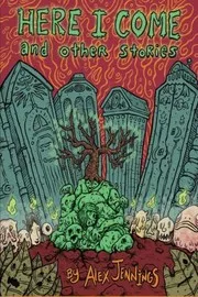 Cover of Here I Come and Other Stories