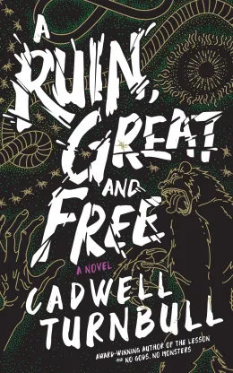 Cover of A Ruin, Great and Free