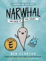 Cover of Narwhal: Unicorn of the Sea (A Narwhal and Jelly Book #1)