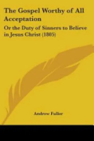 Cover of The Gospel Worthy of All Acceptation