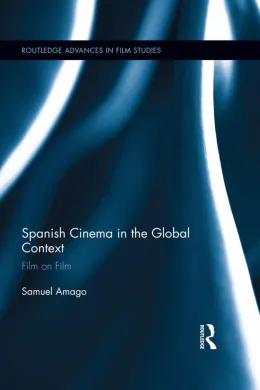 Cover of Spanish Cinema in the Global Context