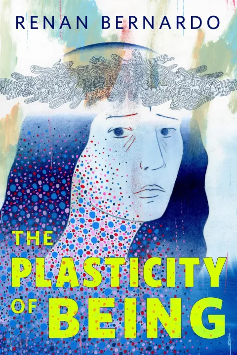 Cover of The Plasticity of Being