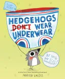 Cover of Hedgehogs Don't Wear Underwear