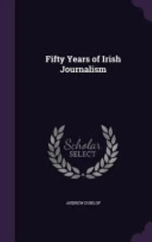 Cover of Fifty Years of Irish Journalism