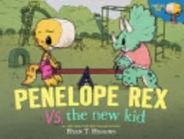 Cover of Penelope Rex Vs. the New Kid