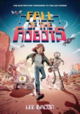 Cover of Fall of the Robots (the Last Human #2)