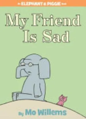Cover of My Friend is Sad (An Elephant and Piggie Book)
