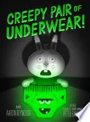 Cover of Creepy Pair of Underwear!