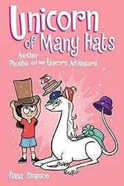 Cover of Unicorn of many hats : another Phoebe and her unicorn adventure