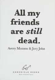 Cover of All my friends are still dead