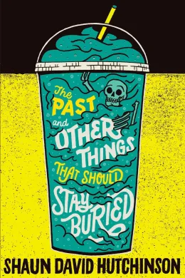Cover of The Past and Other Things That Should Stay Buried