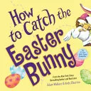 Cover of How to Catch the Easter Bunny