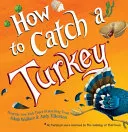 Cover of How to Catch a Turkey