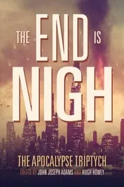 Cover of The End is Nigh (The Apocalypse Triptych) (Volume 1)
