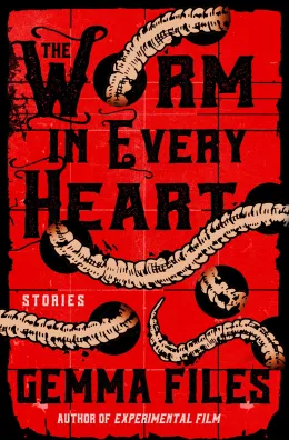 Cover of The Worm in Every Heart