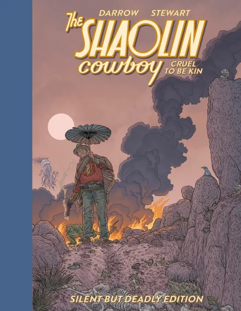 Cover of Shaolin Cowboy: Cruel to Be Kin--Silent but Deadly Edition